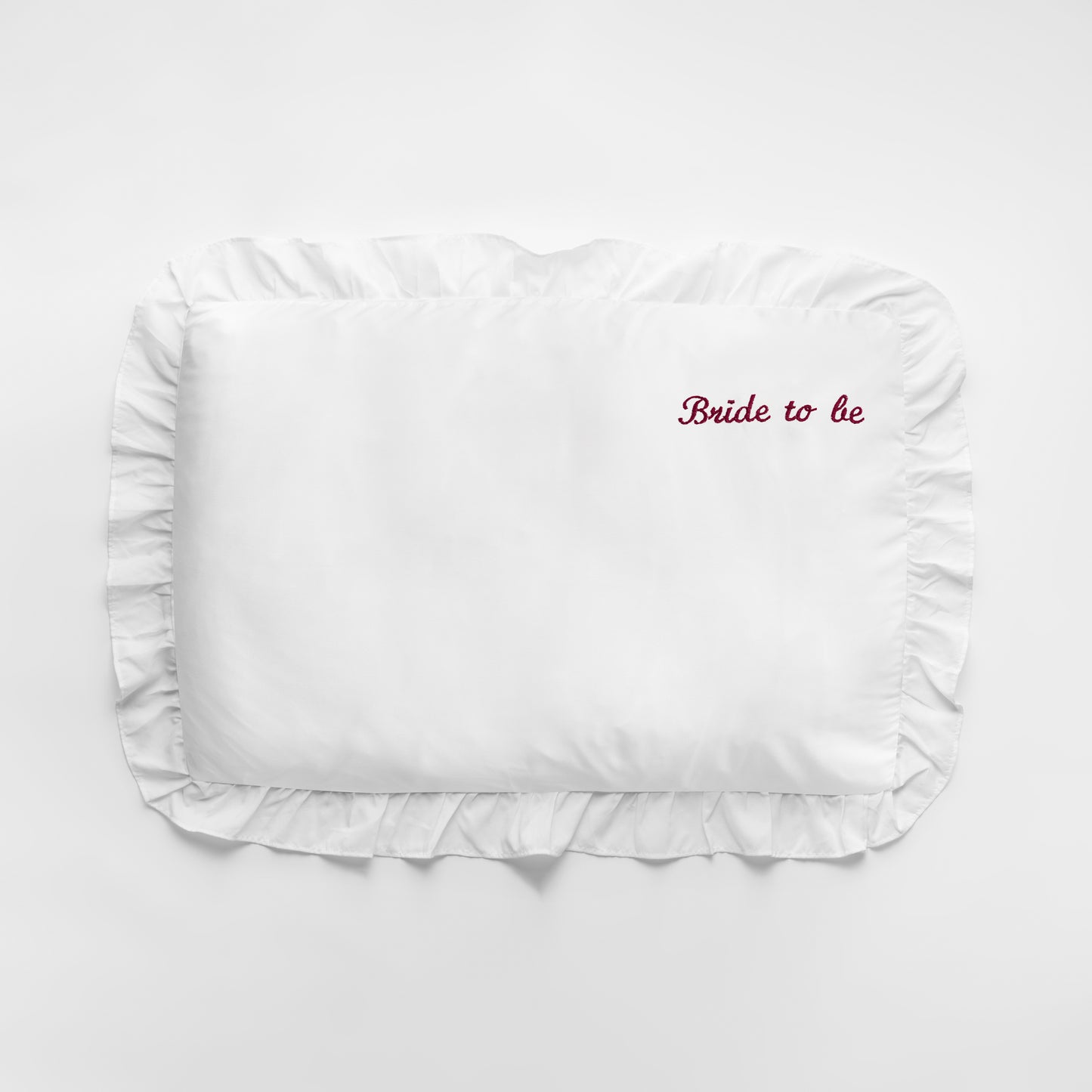 EMBROIDERED 'BRIDE TO BE' RUFFLE PILLOWCASE
