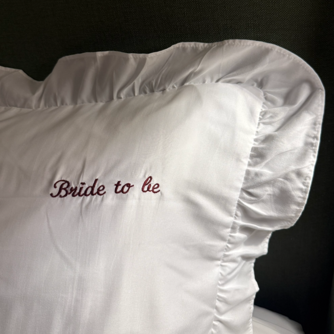 EMBROIDERED 'BRIDE TO BE' RUFFLE PILLOWCASE